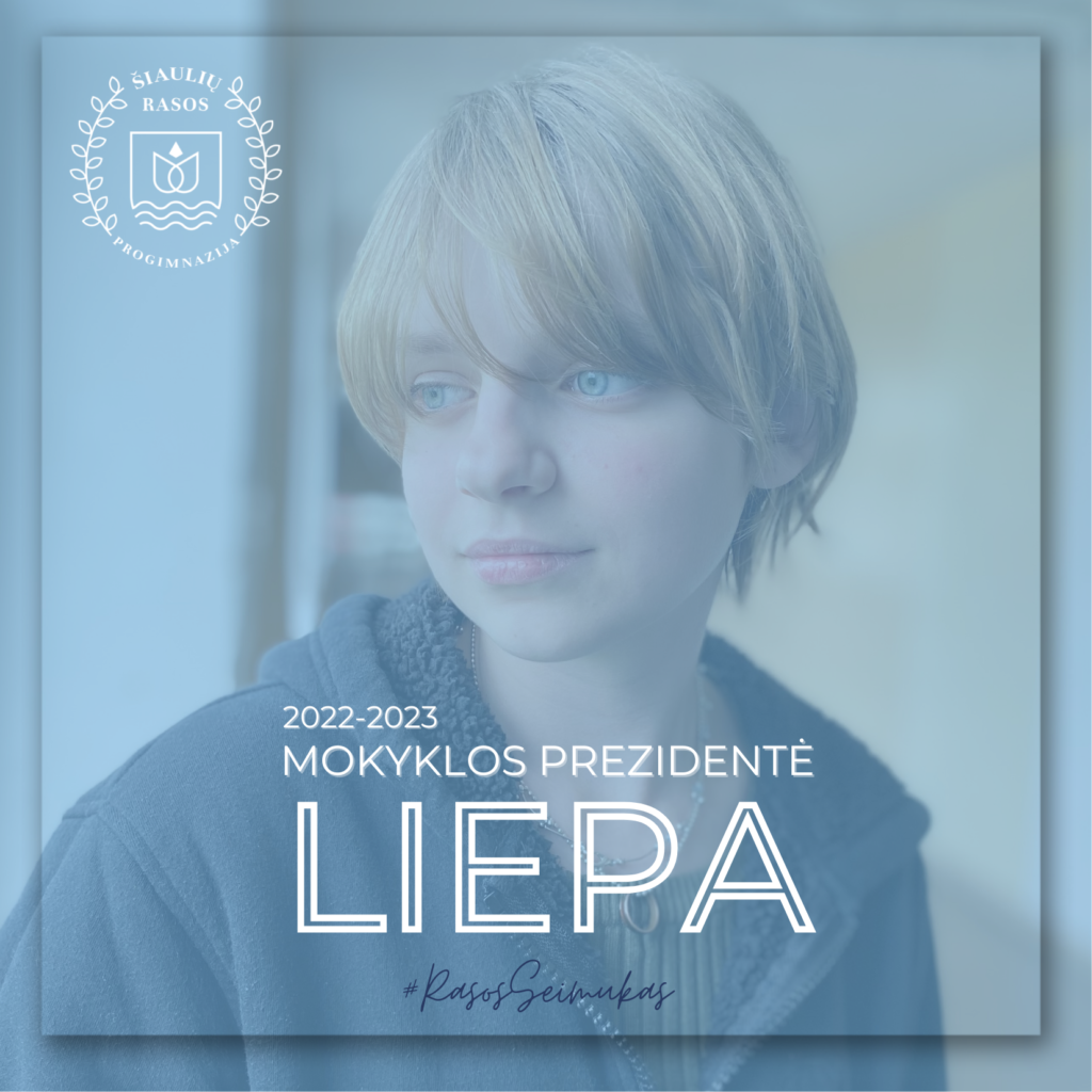 Sveikiname naująją mokyklos prezidentę Liepą...